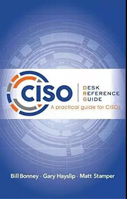 CISO Desk Reference Guide:A practical guide for CISOs